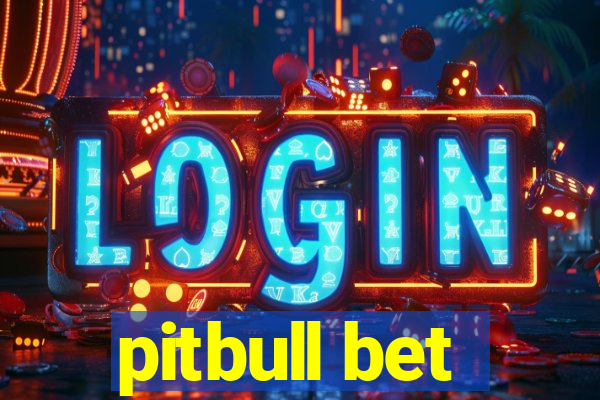 pitbull bet